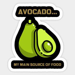 Avocado IS MY MAIN SOURCE OF FOOD VEGAN DESIGN Sticker